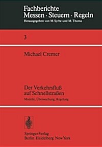 Der Verkehrsflu?Auf Schnellstra?n: Modelle, ?erwachung, Regelung (Paperback)