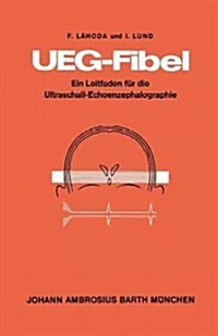 Ueg-Fibel: Ein Leitfaden F? Die Ultraschall-Echoenzephalographie (Paperback)