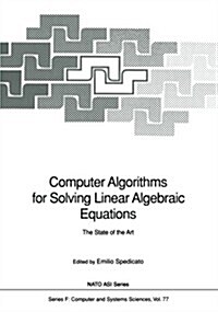 Computer Algorithms for Solving Linear Algebraic Equations: The State of the Art (Paperback, Softcover Repri)
