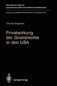 Privatwirkung Der Grundrechte in Den USA: Die State Action Doctrine Des U.S. Supreme Court Und Die B?gerrechtsgesetzgebung Des Bundes (Paperback, Softcover Repri)