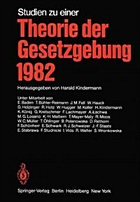 Studien Zu Einer Theorie Der Gesetzgebung 1982 (Paperback, Softcover Repri)