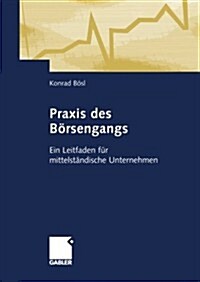 Praxis Des B?sengangs: Ein Leitfaden F? Mittelst?dische Unternehmen (Paperback, Softcover Repri)