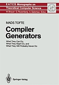 Compiler Generators: What They Can Do, What They Might Do, and What They Will Probably Never Do (Paperback, Softcover Repri)