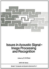 Issues in Acoustic Signal -- Image Processing and Recognition (Paperback, Softcover Repri)