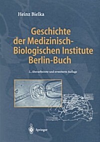 Geschichte Der Medizinisch-Biologischen Institute Berlin-Buch (Paperback, 2, Softcover Repri)