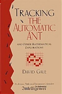 Tracking the Automatic Ant: And Other Mathematical Explorations (Paperback, Softcover Repri)