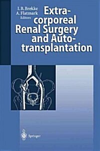 Extracorporeal Renal Surgery and Autotransplantation (Paperback, Softcover Repri)