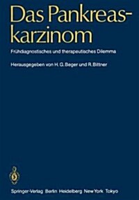 Das Pankreaskarzinom: Fr?diagnostisches Und Therapeutisches Dilemma (Paperback, Softcover Repri)
