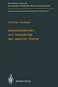 Gewissensfreiheit Und Normativit? Des Positiven Rechts (Paperback, Softcover Repri)