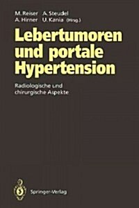 Lebertumoren Und Portale Hypertension: Radiologische Und Chirurgische Aspekte (Paperback, Softcover Repri)