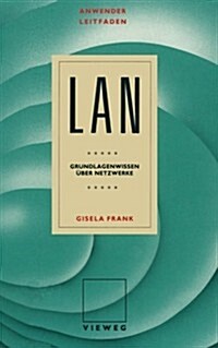 Anwenderleitfaden LAN: Grundlagenwissen ?er Netzwerke (Paperback, Softcover Repri)
