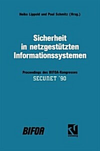 Sicherheit in Netzgest?zten Informationssystemen: Proceedings Des Bifoa-Kongresses Secunet 90 (Paperback, Softcover Repri)