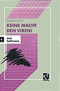 Keine Macht Den Viren!: Das Buch-/Softwarepaket Zum Schutz Wertvoller Daten Und Programme (Paperback, Softcover Repri)