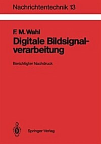 Digitale Bildsignalverarbeitung: Grundlagen, Verfahren, Beispiele (Paperback, 1. Aufl. 1984.)