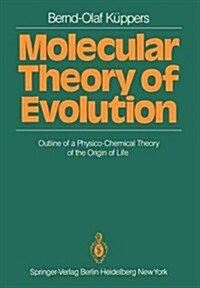 Molecular Theory of Evolution: Outline of a Physico-Chemical Theory of the Origin of Life (Paperback, Softcover Repri)