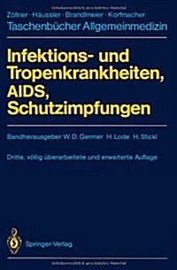 Infektions- Und Tropenkrankheiten, AIDS, Schutzimpfungen (Paperback, 3, 3., Vollig Uber)