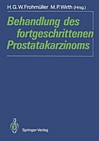 Behandlung Des Fortgeschrittenen Prostatakarzinoms (Paperback)