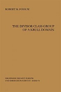 The Divisor Class Group of a Krull Domain (Paperback, Softcover Repri)