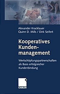 Kooperatives Kundenmanagement: Wertsch?fungspartnerschaften ALS Basis Erfolgreicher Kundenbindung (Paperback, Softcover Repri)