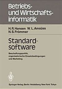 Standardsoftware: Beschaffungspolitik, Organisatorische Einsatzbedingungen Und Marketing (Paperback)