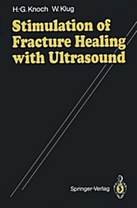 Stimulation of Fracture Healing With Ultrasound (Paperback)