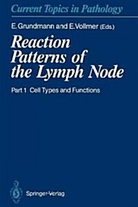 Reaction Patterns of the Lymph Node: Part 1 Cell Types and Functions (Paperback, Softcover Repri)