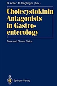 Cholecystokinin Antagonists in Gastroenterology: Basic and Clinical Status (Paperback, Softcover Repri)