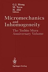 Micromechanics and Inhomogeneity: The Toshio Mura 65th Anniversary Volume (Paperback, Softcover Repri)