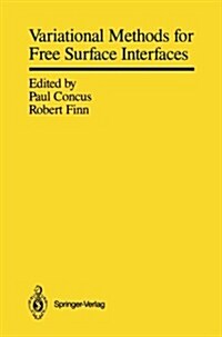 Variational Methods for Free Surface Interfaces: Proceedings of a Conference Held at Vallombrosa Center, Menlo Park, California, September 7-12, 1985 (Paperback, Softcover Repri)