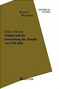 Chladni Und Die Entwicklung Der Akustik Von 1750-1860 (Paperback, Softcover Repri)