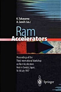 RAM Accelerators: Proceedings of the Third International Workshop on RAM Accelerators Held in Sendai, Japan, 16-18 July 1997 (Paperback, Softcover Repri)