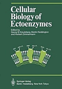 Cellular Biology of Ectoenzymes: Proceedings of the International Erwin-Riesch-Symposium on Ectoenzymes May 1984 (Paperback, Softcover Repri)