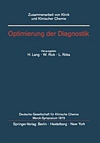 Optimierung Der Diagnostik: Merck-Symposium Der Deutschen Gesellschaft F? Klinische Chemie Mainz, 18.-20. Januar 1973 (Paperback)