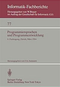 Programmiersprachen Und Programmentwicklung: 8. Fachtagung, Veranstaltet Vom Fachausschu?2.1 Der GI Und Der Schweizer Informatiker Gesellschaft Z?ic (Paperback)