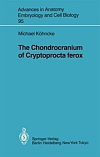 The Chondrocranium of Cryptoprocta Ferox (Paperback)