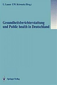 Gesundheitsberichterstattung Und Public Health in Deutschland (Paperback)
