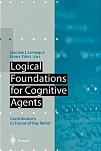 Logical Foundations for Cognitive Agents: Contributions in Honor of Ray Reiter (Paperback, Softcover Repri)