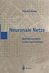 Neuronale Netze: Optimierung Durch Lernen Und Evolution (Paperback, Softcover Repri)