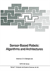 Sensor-Based Robots: Algorithms and Architectures (Paperback, Softcover Repri)