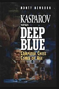 Kasparov Versus Deep Blue: Computer Chess Comes of Age (Paperback, Softcover Repri)