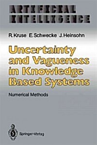 Uncertainty and Vagueness in Knowledge Based Systems: Numerical Methods (Paperback, Softcover Repri)