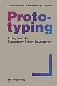 Prototyping: An Approach to Evolutionary System Development (Paperback, Softcover Repri)