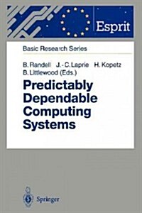 Predictably Dependable Computing Systems (Paperback, Softcover Repri)
