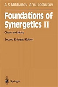 Foundations of Synergetics II: Chaos and Noise (Paperback, 2, 1996. Softcover)