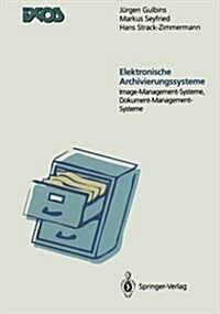 Elektronische Archivierungssysteme: Image-Managment-Systeme, Dokument-Management-Systeme (Paperback, Softcover Repri)