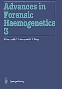 Advances in Forensic Haemogenetics: 13th Congress of the International Society for Forensic Haemogenetics (Internationale Gesellschaft F? Forensische (Paperback, Softcover Repri)