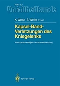 Kapsel-Band-Verletzungen Des Kniegelenks: Postoperative Begleit- Und Nachbehandlung (Paperback)