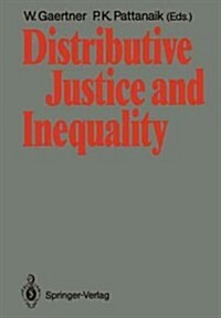 Distributive Justice and Inequality: A Selection of Papers Given at a Conference, Berlin, May 1986 (Paperback, Softcover Repri)