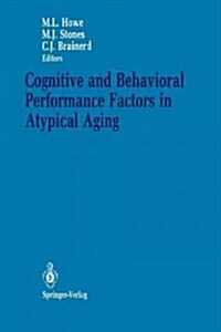 Cognitive and Behavioral Performance Factors in Atypical Aging (Paperback, Softcover Repri)