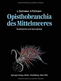 Opisthobranchia Des Mittelmeeres: Nudibranchia Und Saccoglossa (Paperback, Softcover Repri)